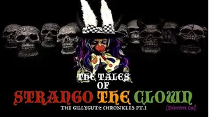 The Tales of Strango the Clown: The Gillygutz Chronicles PT.1