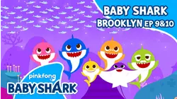 Baby Shark Brooklyn Ep.5
