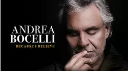 Andrea Bocelli: Because I Believe