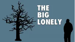 The Big Lonely