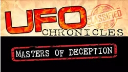 UFO Chronicles: Masters Of Deception