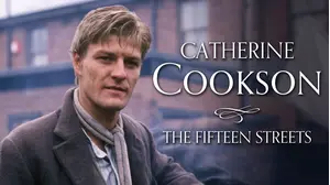 Catherine Cookson's The Fifteen Streets