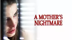 A Mother's Nightmare