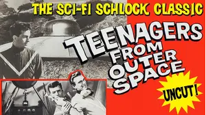 Teenagers From Outer Space - The Sci-Fi Schlock Classic, Uncut!