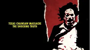Texas Chain Saw Massacre: The Shocking Truth
