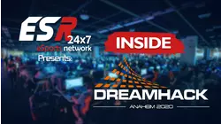 ESR Presents: Inside Dreamhack Anaheim 2020 Ep 4