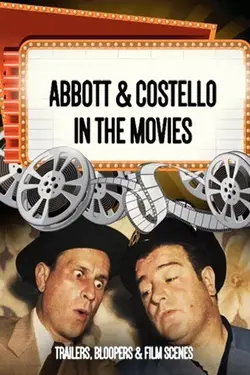 Abbott & Costello In The Movies - Trailers, Bloopers, & Film Scenes