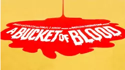 A Bucket Of Blood