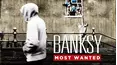 Banksy Most Wanted