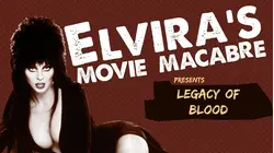 Elvira's Movie Macabre: Legacy of Blood
