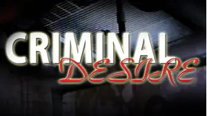 Criminal Desire