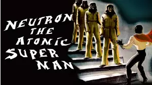Neutron The Atomic Superman