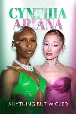 Cynthia & Ariana: Anything But Wicked