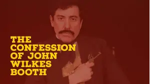 The Confession of John Wilkes Booth