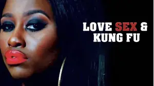 Love Sex & Kung Fu