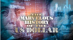 The Marvelous History of the US Dollar