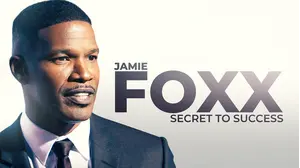 Jamie Foxx: Secret To Success