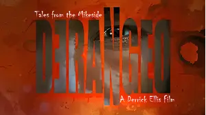 Tales from the Mikeside: Deranged