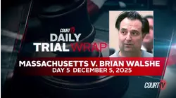 MA v. Brian Walshe: Key Moments from Day 5