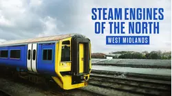 Steam Engines Of The North: West Midlands