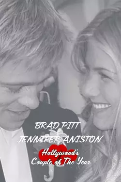 Brad Pitt & Jennifer Aniston: Hollywood's Couple of the Year
