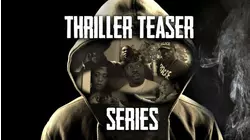 Thriller Teaser Series