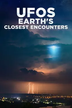 UFOs: Earth's Closest Encounters