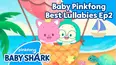 Baby Pinkfong Best Lullabies