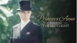 Princess Anne: Finding the Spotlight
