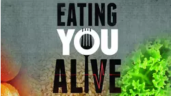 Eating You Alive