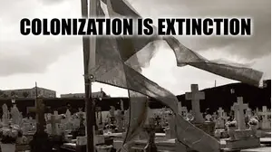 Colonization Is Extinction