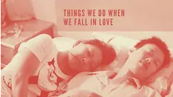 Things We Do When We Fall in Love