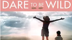 Dare To Be Wild