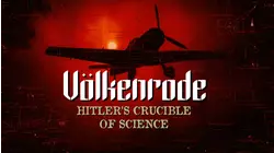 Volkenrode: Hitler's Crucible Of Science