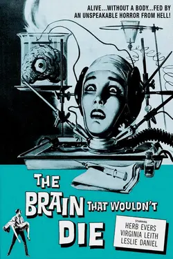 THE BRAIN THAT WOULDN'T DIE