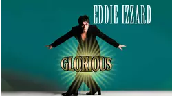 Eddie Izzard: Glorious