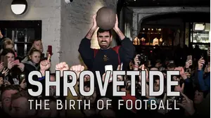 Shrovetide: The Birth of Football