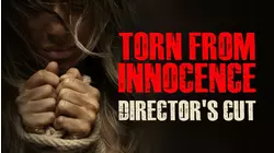 Torn From Innocence: Director's Cut