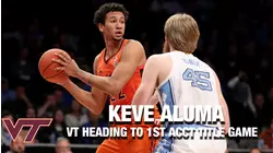 Keve Aluma & The Hokes Advance To Virginia Tech's 1st ACCT Title Game
