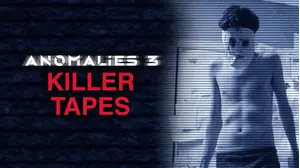 Anomalies 3: Killer Tapes