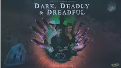 Dark, Deadly & Dreadful