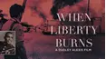 When Liberty Burns