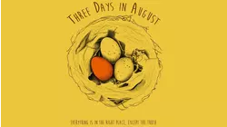 Three Days in August
