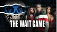 The Wait Game