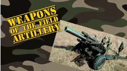 Weapons of the Field Artillery