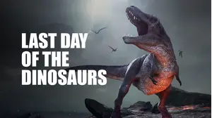 Last Day of the Dinosaurs