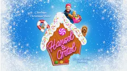 CBeebies Christmas Show: Hansel & Gretel (Event Cinema Version)