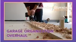 Saturday Morning Projects | Garage Organization Overhaul