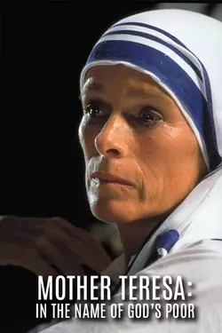 Mother Teresa: In The Name Of God's Poor