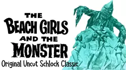 Beach Girls & The Monster - Original Uncut Schlock Classic
